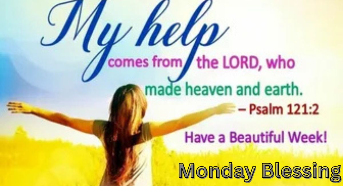 300+ Monday Blessings to Motivate Your Heart