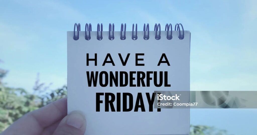 Afternoon Weekend Friday Blessings